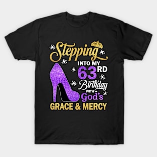 Stepping Into My 63rd Birthday With God's Grace & Mercy Bday T-Shirt